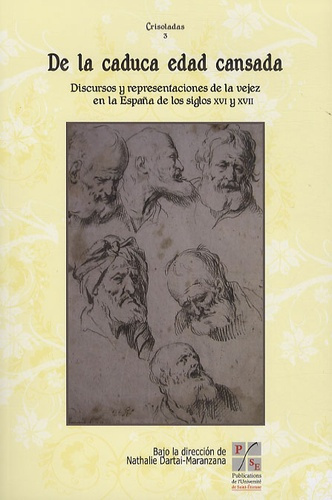 Emprunter De la caduca Edad cansada. Discursos y representaciones de la vejez en la España de los siglos XVI y livre