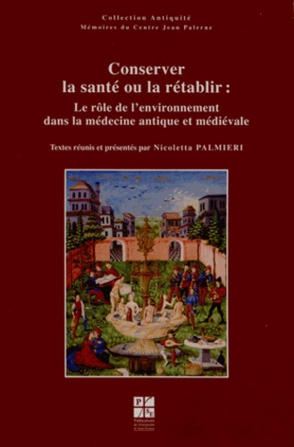 Emprunter Conserver la santé ou la rétablir : le rôle de l'environnement dans la médecine antique et médiévale livre