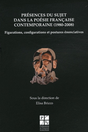 Emprunter Présences du sujet dans la poésie française contemporaine (1980-2008). Figuration, configurations et livre