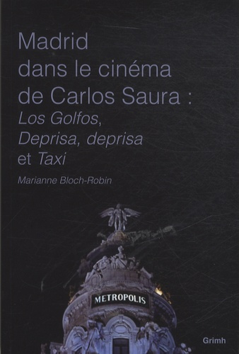 Emprunter Madrid dans le cinéma de Carlos Saura. Los Golfos, Deprisa, deprisa et Taxi livre