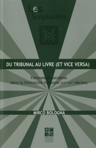 Emprunter Du tribunal au livre (et vice versa). Femmes et sorcières dans la littérature italienne (XVe-XVIe si livre
