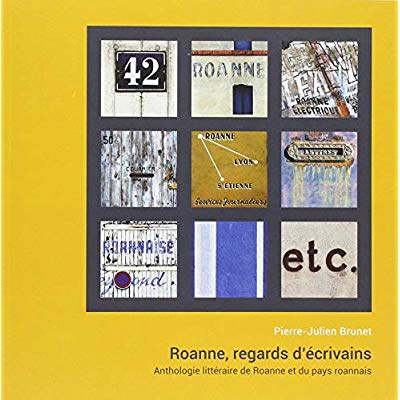 Emprunter Roanne, regards d'écrivains. Anthologie littéraire de Roanne et du pays roannais livre