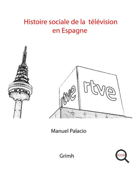 Emprunter Histoire sociale de la télévision en Espagne livre
