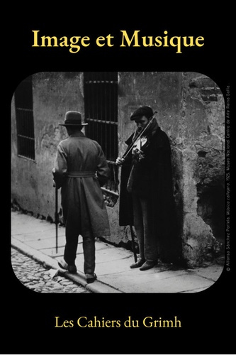 Emprunter Les cahiers du Grimh N° 12 : Image et musique. Actes du XIIe Congrès International du GRIMH, Edition livre