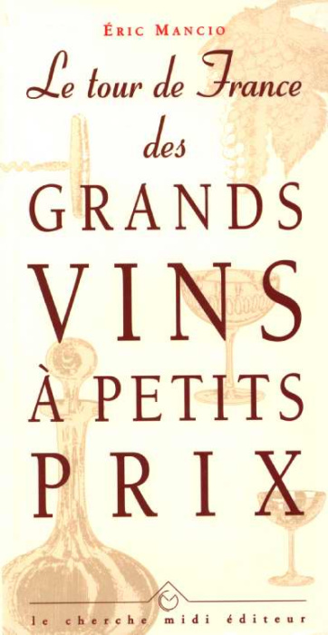 Emprunter Le tour de France des grands vins à petits prix livre