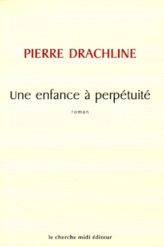 Emprunter Une enfance à perpétuité livre