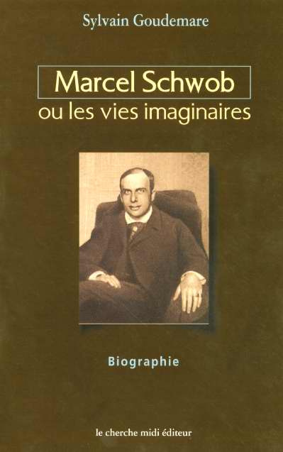 Emprunter Marcel Schwob ou les vies imaginaires. Biographie livre