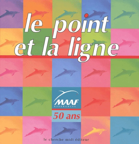Emprunter Le point et la ligne. MAAF Assurances, 50 ans livre