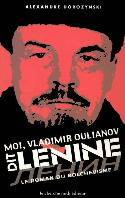 Emprunter Moi, Vladimir Oulianov, dit Lénine. Le roman du bolchévisme livre
