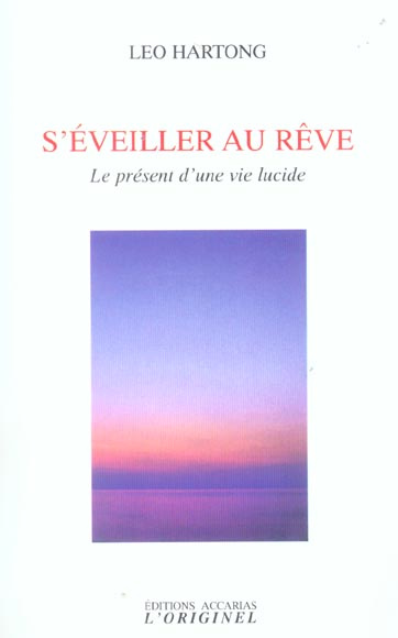 Emprunter S'éveiller au rêve. Le présent d'une vie lucide livre