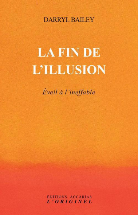 Emprunter La fin de l'illusion. Eveil à l'ineffable livre