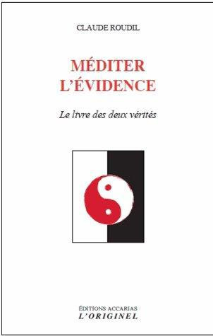 Emprunter Méditer l'évidence. Le livre des deux vérités livre