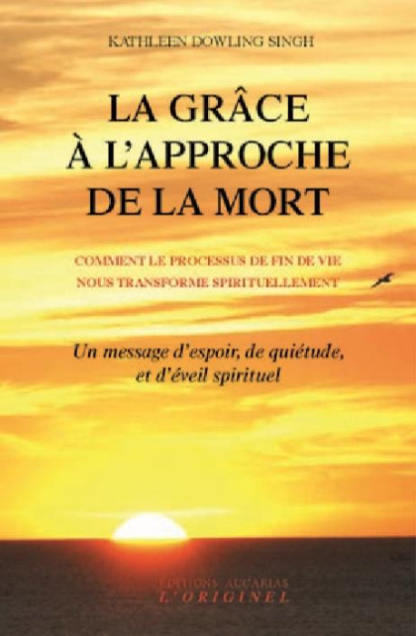 Emprunter La grâce à l'approche de la mort. Un message d'espoir, de quiétude et d'éveil spirituel livre