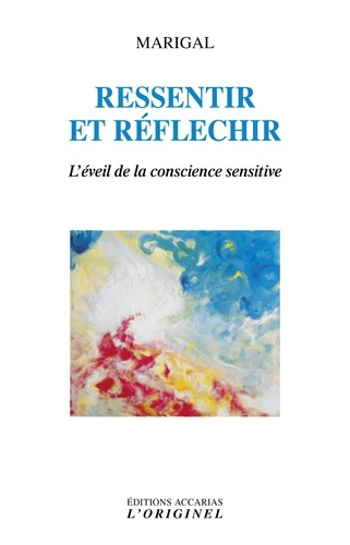 Emprunter Ressentir et réfléchir. L'éveil de la conscience sensitive par la pratique de l'attention perceptive livre