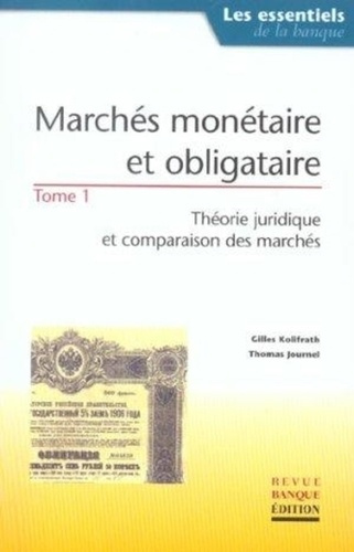 Emprunter MARCHES MONETAIRE ET OBLIGATAIRE. THOME 1 : THEOR JURIDI & COMPARAI MARCHES livre