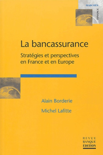 Emprunter LA BANCASSURANCE. STRATEGIES ET PERSPECTIVES EN FRANCE ET EN EUROPE livre