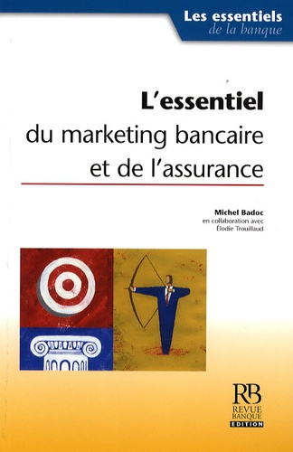 Emprunter L'ESSENTIEL DU MARKETING BANCAIRE ET DE L'ASSURANCE livre