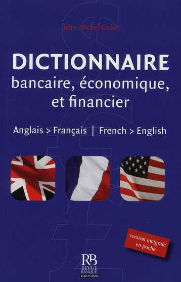 Emprunter DICTIONNAIRE BANCAIRE, ECONOMIQUE ET FINANCIER ANGLAIS-FRANCAIS. FRENCH-ENGLISH. VERSION INTEGRALE P livre