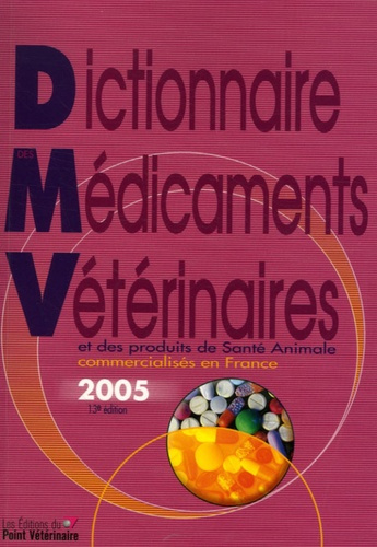 Emprunter Dictionnaire des médicaments vétérinaires et des produits de santé animale commercialisés en France livre