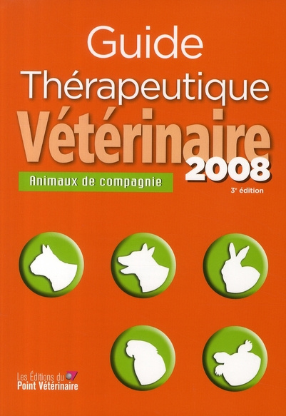 Emprunter Guide thérapeutique vétérinaire. Animaux de compagnie, Edition 2008 livre