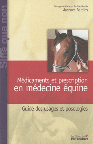 Emprunter Médicaments et prescription en médecine équine. Guide des usages et posologies livre