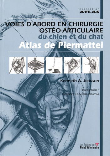 Emprunter Voies d'abord en chirurgie ostéo-articulaire du chien et du chat. Atlas de Piermattei, 5e édition livre
