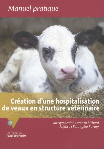 Emprunter Création d'une hospitalisation de veaux en structure vétérinaire. Retours d'expériences pour le déve livre