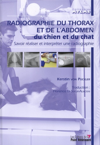 Emprunter Radiographie du thorax et de l'abdomen du chien et du chat. Savoir réaliser et interpréter une radio livre