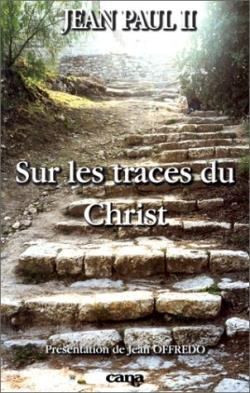 Emprunter Sur les traces du Christ. [lettre... sur le pèlerinage aux lieux qui sont liés à l'histoire du salut livre