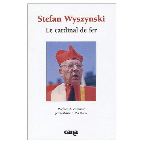 Emprunter Stefan Wyszynski. Le cardinal de fer, Colloque organisé le 7 novembre 2001 par l'Institut catholique livre