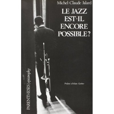 Emprunter LE JAZZ EST-IL ENCORE POSSIBLE ? livre