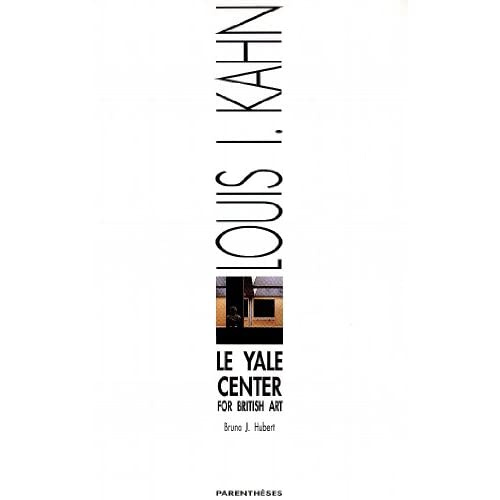 Emprunter LE YALE CENTER - LOUIS I. KAHN livre