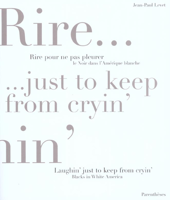 Emprunter Rire pour ne pas pleurer. Le Noir dans l'Amérique blanche : Laughin' just to keep from cryin'. Black livre
