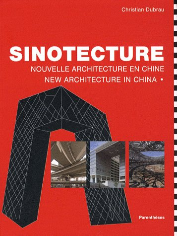 Emprunter Sinotecture. Nouvelle architecture en Chine, édition bilingue français-anglais livre