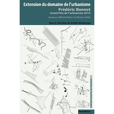 Emprunter Extension du domaine de l'urbanisme. Frédéric Bonnet, grand prix de l'urbanisme 2014 livre