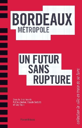 Emprunter BORDEAUX METROPOLE, UN FUTUR SANS RUPTURE livre