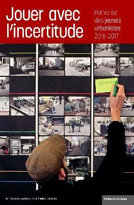 Emprunter Jouer avec l'incertitude. Palmarès des jeunes urbanistes 2016-2017 livre
