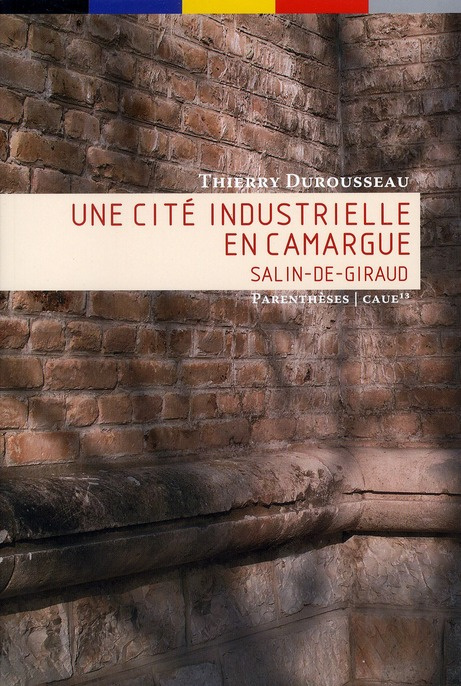 Emprunter UNE CITE INDUSTRIELLE EN CAMARGUE - SALIN-DE-GIRAUD livre