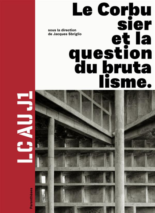 Emprunter LC au J1. Le Corbusier et la question du brutalisme livre