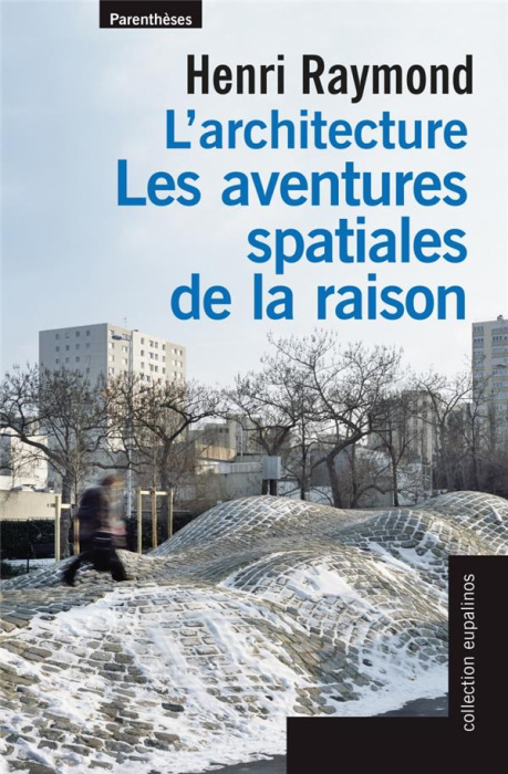 Emprunter L'ARCHITECTURE, LES AVENTURES SPATIALES DE LA RAISON livre