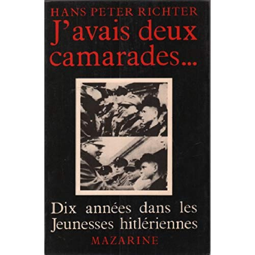 Emprunter J'AVAIS DEUX CAMARADES... - DIX ANNEES DANS LES JEUNESSES HITLERIENNES livre
