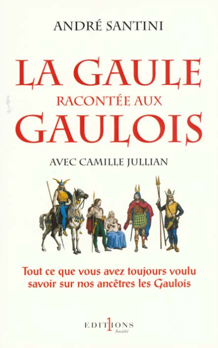 Emprunter La Gaule racontée aux Gaulois livre