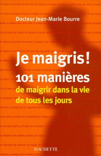Emprunter JE MAIGRIS ! 101 manières de maigrir dans la vie de tous les jours livre