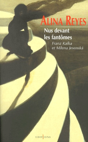Emprunter Nus devant les fantômes. Franz Kafka et Milena Jesenska livre