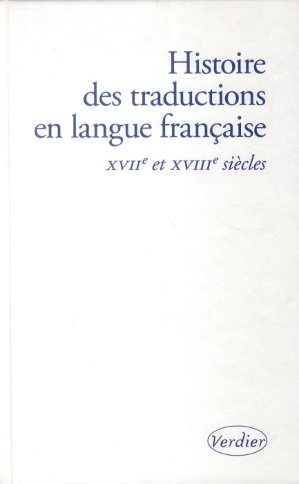 Emprunter Histoire des traductions en langue française. XVIIe et XVIIIe siècles, 1615-1815 livre