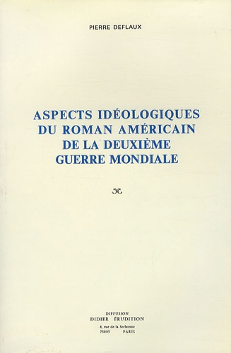 Emprunter Aspects idéologiques du roman américain de la deuxième guerre mondiale livre