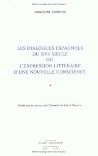 Emprunter Les Dialogues espagnols du XVIe siècle ou l'expression littéraire d'une nouvelle conscience livre
