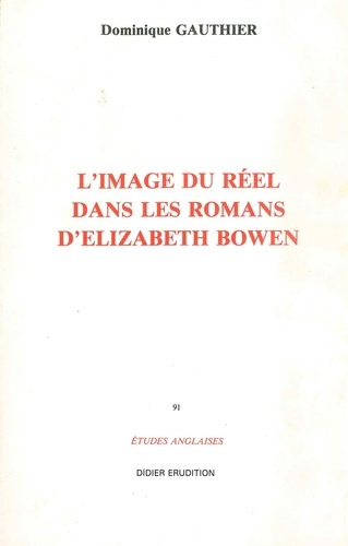 Emprunter L'image du réel dans les romans d'Elizabeth Bowen livre