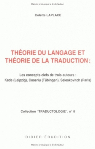 Emprunter Théorie du langage et théorie de la traduction. Kade (Leipzig), Coseriu (Tübingen), Seleskovitch (Pa livre
