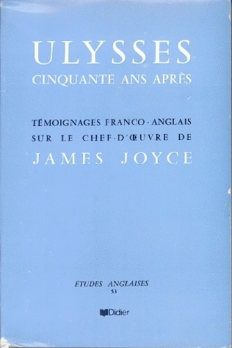 Emprunter Ulysses, cinquante ans après. Témoignages franco-anglais sur le chef-d'œuvre de James Joyce livre